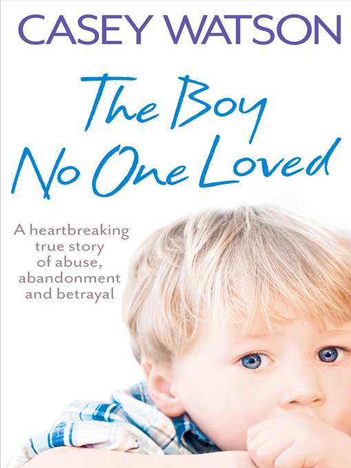 Title details for The Boy No One Loved by Casey Watson - Wait list